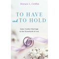 To Have and to Hold: Same-Gender Marriage in the Household of God