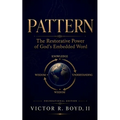 Pattern: The Restorative Power of God's Embedded Word