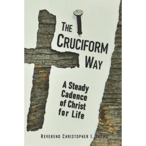 The Cruciform Way: A Steady Cadence of Christ for Life