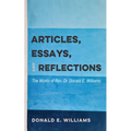 Articles, Essays, and Reflections: The Works of Rev. Dr. Donald E. Williams