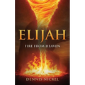 Elijah: Fire from Heaven