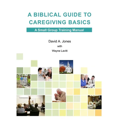 A Biblical Guide to Caregiving Basics