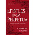 Epistles from Perpetua: Praying Through a Pandemic