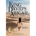 King David's Abigail (In Her Shoes): Brides