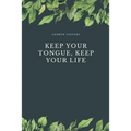 Keep Your Tongue, Keep Your Life