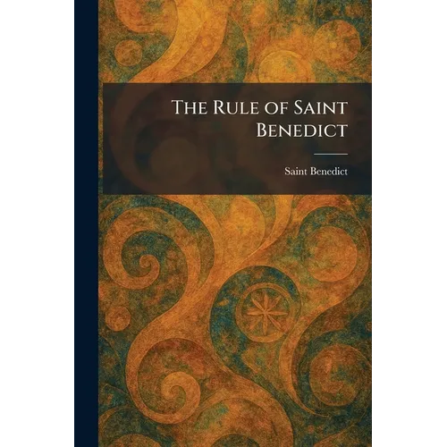 The Rule of Saint Benedict