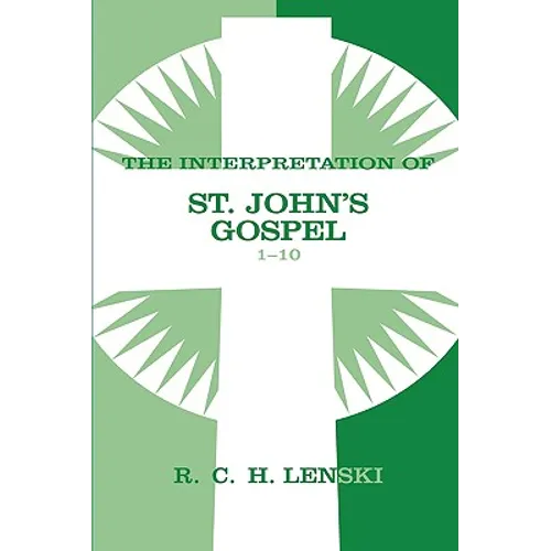 The Interpretation of St. John's Gospel 1-10