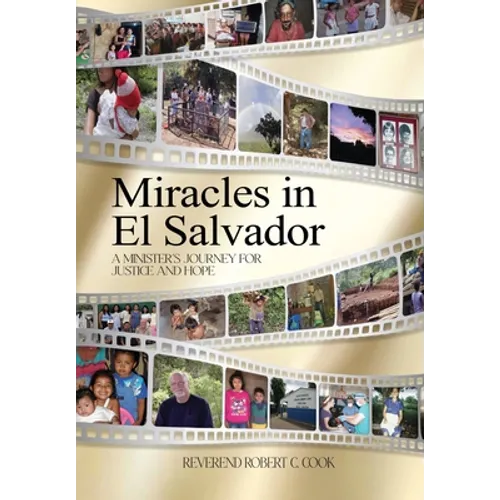 Miracles In El Salvador: A Minister's Journey for Justice and Hope