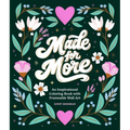 Made for More: An Inspirational Coloring Book with Frameable Wall Art
