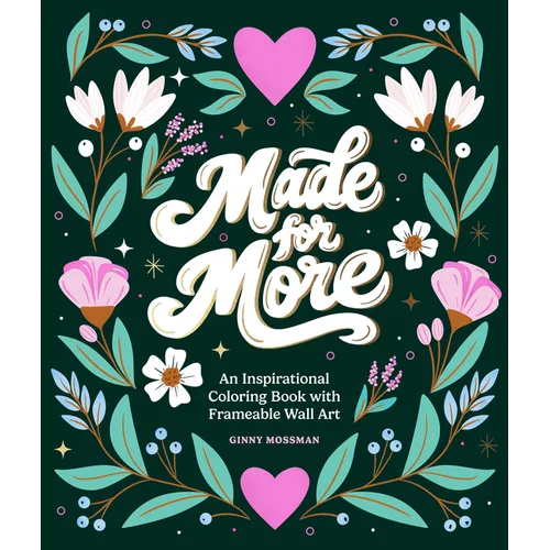 Made for More: An Inspirational Coloring Book with Frameable Wall Art