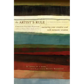 The Artist's Rule: Nurturing Your Creative Soul with Monastic Wisdom a Twelve-Week Journey