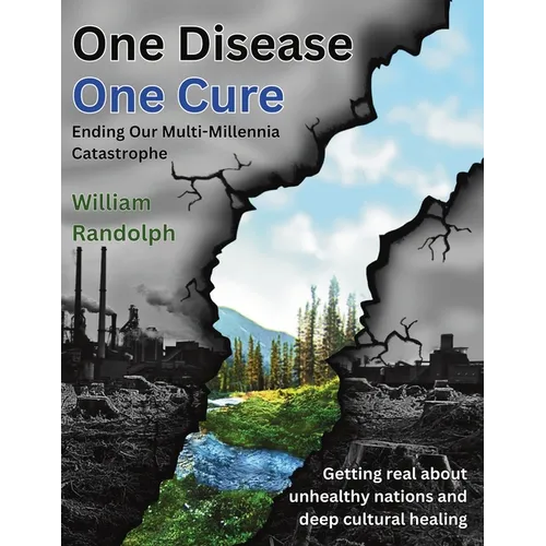 One Disease One Cure: Ending Our Multi-Millennia Catastrophe