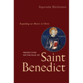 Perspectives on the Rule of Saint Benedict: Expanding Our Hearts in Christ