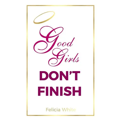 Good Girls Don't Finish