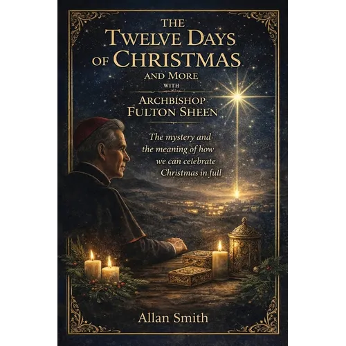 The Twelve Days of Chirstmas and More with Archbishop Fulton Sheen
