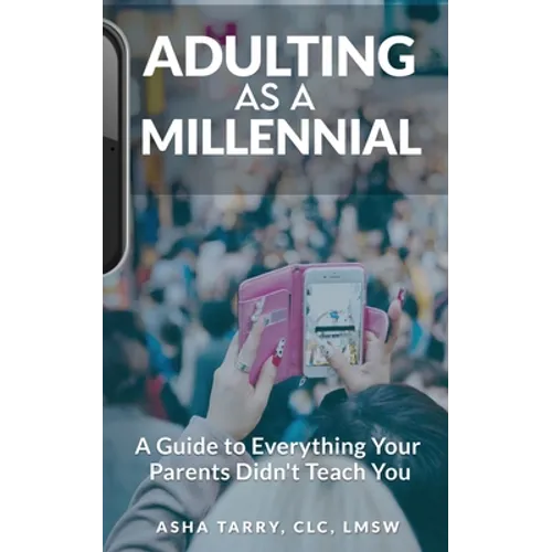 Adulting as a Millennial: A Guide to Everything Your Parents Didn't Teach You