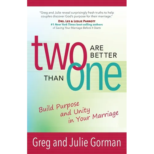 Two Are Better Than One: Build Purpose and Unity in Your Marriage