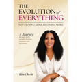 The Evolution of Everything: Not Chasing More. Becoming More.