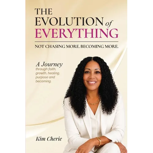 The Evolution of Everything: Not Chasing More. Becoming More.