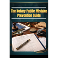 The Notary Public Mistake Prevention Guide