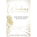 Wanderers. God Speaks Today! Are You Listening?