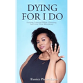 Dying for I Do: Lessons Learned While Choosing Self-Love Over Matrimony