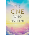 The One Who Saved Me