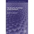 The Dynamic Psychology of Early Buddhism