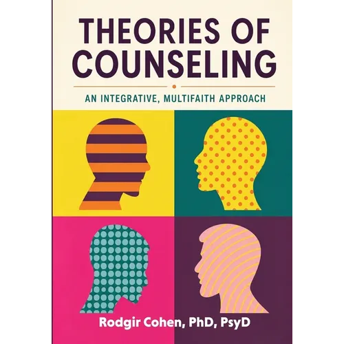 Theories of Counseling: An Integrative, Multifaith Approach