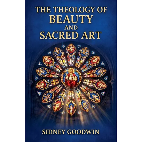 The Theology of Beauty and Sacred Art