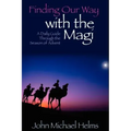 Finding Our Way With the Magi: A Daily Guide Through the Season of Advent