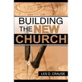 Building The New Church: God's Order For The Church and Family