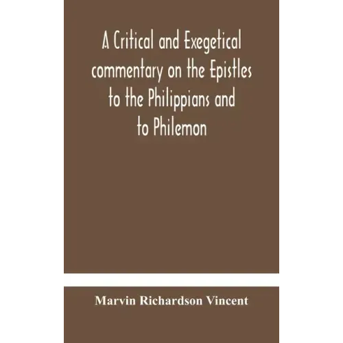 A critical and exegetical commentary on the Epistles to the Philippians and to Philemon