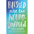 Blessed Are the Neurodivergent: Embracing Neurodiversity as a Reflection of God's Creativity Within the Church