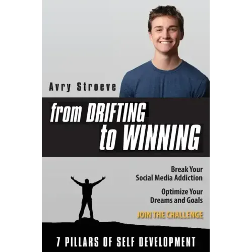 From Drifting to Winning: Ditch the habits that keep you stuck. Tap into the power of your mind. Optimize your dreams and goals.