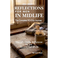 Reflections for Men in Midlife - Complete 90 day Journey