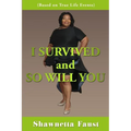 I Survived And So Will You!
