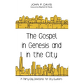 The Gospel in Genesis and in the City: A Thirty-Day Devotional for City Dwellers