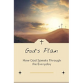 God's Plan: How God Speaks Through the Everyday