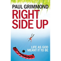 Right Side Up: Life as God meant it to be