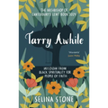 Tarry Awhile: Wisdom from Black Spirituality for People of Faith: The Archbishop of Canterbury's Lent Book 2024: Foreword by Justin