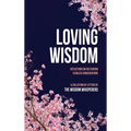 Loving Wisdom: Reflections on Cultivating Fearless Conversations