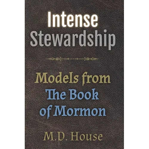 Intense Stewardship: Models from the Book of Mormon