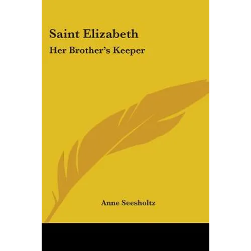 Saint Elizabeth: Her Brother's Keeper
