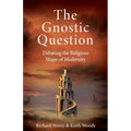 The Gnostic Question: Debating the Religious Shape of Modernity