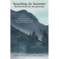 Reaching the Summit: Reflections for the Journey: A Devotional Guide to Ponder as You Make Your Way Through the Colorado 14Ers