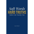 Soft Words, Hard Truths