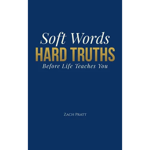 Soft Words, Hard Truths