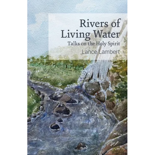 Rivers of Living Water-Talks on the Holy Spirit