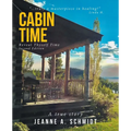 Cabin Time Reveal Thyself Time: A true story
